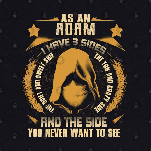 Adam - I Have 3 Sides You Never Want to See by Cave Store